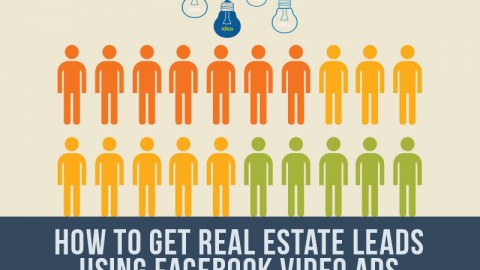 How To Get Real Estate Leads Using Facebook Video Ads
